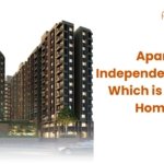 Apartment vs Independent House